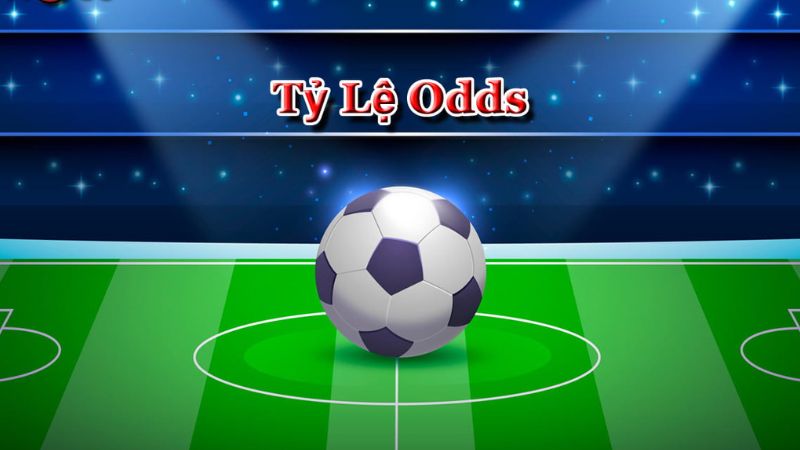 Tỷ lệ odds trong cá cược bóng đá được hiểu như thế nào? 