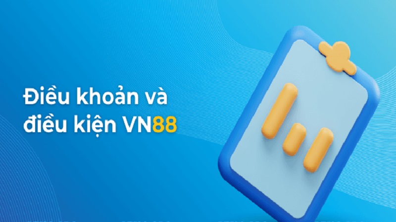 Vai trò của điều khoản và điều kiện tại VN88