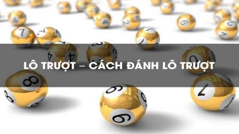 Cách chơi lô gan đánh trượt